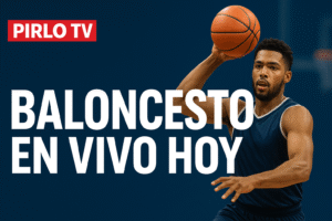 Ver Baloncesto en Vivo y Directo - PIRLO TV